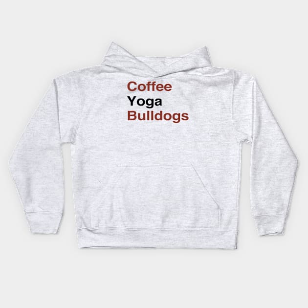 Coffee Yoga Bulldogs Kids Hoodie by prunioneman